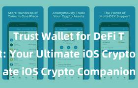 Trust Wallet for DeFi Trust Wallet: Your Ultimate iOS Crypto Companion