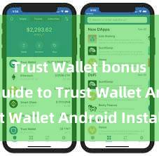 Trust Wallet bonus Easy Guide to Trust Wallet Android Install